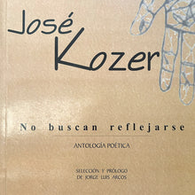 Load image into Gallery viewer, No buscan reflejarse: poems of José Kozer