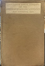 Load image into Gallery viewer, Thirteenth Annual Banquet of the American Booksellers' Association May Fifteenth 1913