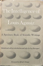 Load image into Gallery viewer, The Intelligence of Louis Agassiz: A Specimen Book of Scientific Writings - Guy Davenport