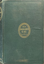 Load image into Gallery viewer, An Old-Fashioned Girl - Louisa May Alcott