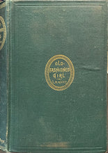 Load image into Gallery viewer, An Old-Fashioned Girl - Louisa May Alcott