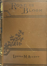 Load image into Gallery viewer, Rose in Bloom - Louisa May Alcott