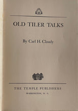 Load image into Gallery viewer, Old Tiler Talks - Carl H. Claudy