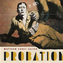Load image into Gallery viewer, Probation – Matthew Carey Salyer
