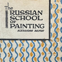 Load image into Gallery viewer, The Russian School of Painting - Alexandre Benois