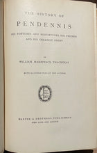 Load image into Gallery viewer, The History of Pendennis - William Makepeace Thackeray