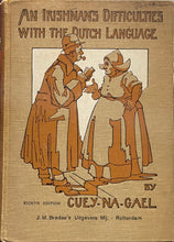 Load image into Gallery viewer, An Irishman's Difficulties with the Dutch Language - Cuey-na-Gael