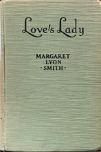 Load image into Gallery viewer, Love's Lady - Margaret Lyon Smith
