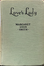 Load image into Gallery viewer, Love's Lady - Margaret Lyon Smith