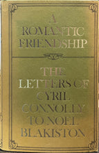 Load image into Gallery viewer, A Romantic Friendship: The Letters of Cyril Connolly to Noel Blakiston