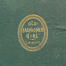 Load image into Gallery viewer, An Old-Fashioned Girl - Louisa May Alcott
