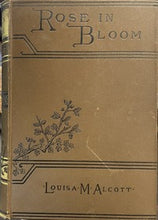 Load image into Gallery viewer, Rose in Bloom - Louisa May Alcott
