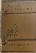 Load image into Gallery viewer, Eight Cousins - Louisa May Alcott
