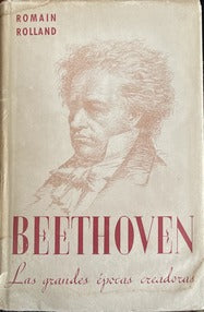 Beethoven: Las Grandes Épocas Creadoras - Romain Rolland