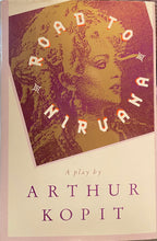 Load image into Gallery viewer, Road to Nirvana - Arthur Kopit
