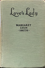 Load image into Gallery viewer, Love&#39;s Lady - Margaret Lyon Smith
