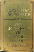Load image into Gallery viewer, A Romantic Friendship: The Letters of Cyril Connolly to Noel Blakiston
