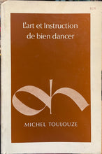 Load image into Gallery viewer, L&#39;art et Instruction de bien dancer - Michel Toulouze
