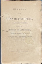 Load image into Gallery viewer, History of the Town of Fitchburg, Massachusetts - Rufus C. Torrey
