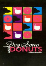Load image into Gallery viewer, Dog Soup and Donuts - Susanne Morning
